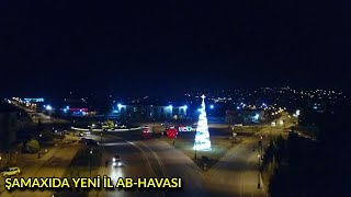 Şamaxıda Yeni il ab-havası