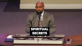 Spiritual Secrets! - Pastor Tolan Morgan