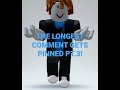 LONGEST COMMENT GETS PINNED PT.3! #fyp #foryoupage #shorts #roblox