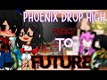 || PDH/Phoenix drop high react to the future|| //bad English\\ •mystreet• (1/?)