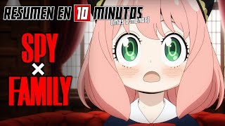 🔷 Spy X Family | TEMPORADA 1 | PARTE 1 | Resumen en 10 Minutos (más o menos)