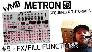 WMD METRON TUTORIAL #9 - FX/FILL Functions and Features