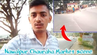 Nawalpur Chauraha Market scene. नवलपुर चौराहा का नजारा //