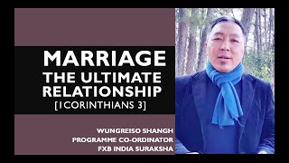 WUNGREISO SHANGH: Marriage - the ultimate relationship [1Corinthians 13]