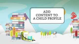 Add Content to a Child Profile