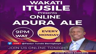 ADURA ALE (NIGHT PRAYER) || WAKATI ITUSILE || VEN TUNDE BAMIGBOYE ||17.06.24