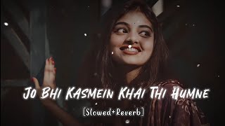 Jo Bhi Kasmein Khai Thi Humne | Slowed & Reverb | Lo-fi Song #slowreverb #lofisong #uditnarayan