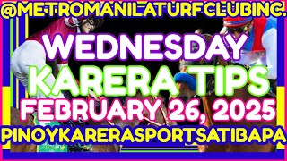 KARERA TIPS WEDNESDAY - FEBRUARY 26, 2025 / RACING @METROTURF / Karera Gabay Giya Tips at Analysis