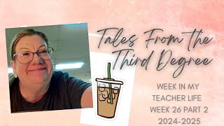 Week in my Teacher Life // Week 26 Part 2