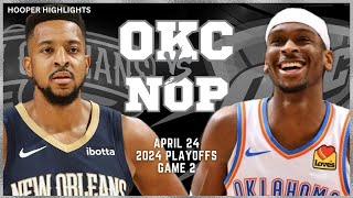 Oklahoma City Thunder vs New Orleans Pelicans Full Game 2 Highlights | Apr 24 | 2024 NBA Playoffs