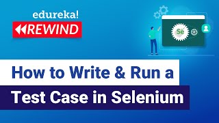 How to Write & Run a Test Case in Selenium | Selenium Tutorial | Edureka Rewind - 1