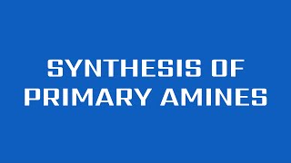 Synthesis of Primary Amines