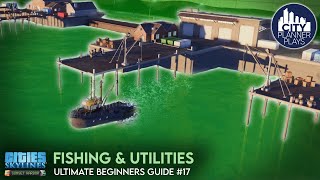 Fishing & Utility Campuses | Sunset Harbor DLC | Ultimate Beginners Guide to Cities Skylines #17
