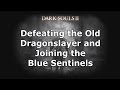 Dark Souls 2: How to Kill The Old Dragonslayer and Join The Blue Sentinels