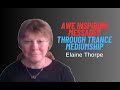 The Phenomenal Trance Mediumship of Elaine Thorpe