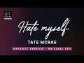 Hate Myself - Tate McRae (Original Key Karaoke) - Piano Instrumental Cover with Lyrics