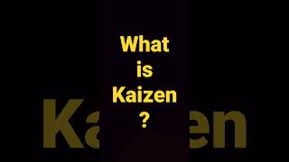What is KAIZEN? What is Kaizen Process? #kaizen