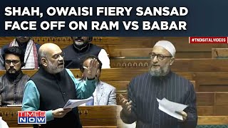 Amit Shah Vs Asaduddin Owaisi On Ram Mandir| MP Raises Babri, HM Says..| Watch Fiery Sansad Speeches