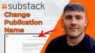 How to Change Substack Publication Name (2025 Guide)