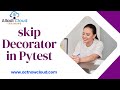 Skip Decorator in Pytest with Selenium