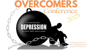 Overcoming Depression // Elder Ron Holliman // Overcomers Conference 2025 // The Standard of Hope