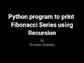 Python Program to print Fibonacci series using Recursion