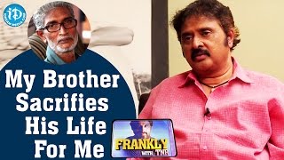 My Brother Sacrificed His Life For Me - Comedian Sudhakar || Frankly with TNR