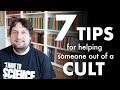 7 Tips for Helping Someone Out of a Cult