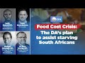 Food Cost Crisis: The DA’s plan to assist starving South Africans