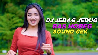 DJ JEDAG JEDUG BAS HOREG DO IT TO IT SPECIAL BUAT CEK SOUND 2022