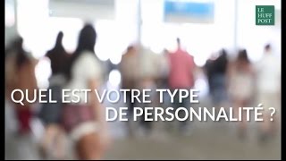 Quel type de personnalité avez-vous?