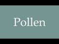 how to pronounce pollen correctly in french