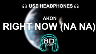 Akon - Right Now (Na Na Na) 8D SONG | BASS BOOSTED