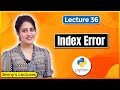 Fix Python Index Error:  List Index Out of Range | Python Tutorials for Beginners #lec36