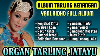 ORGAN TARLING JATAYU FULL ALBUM TERBAIK | YANI RIDHO - TARLING CIREBONAN