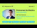 Sequence XP | Ep 02 | Scenario: Emmanuel de Maistre, Co-Founder & CEO