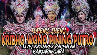 KWPP TOPENG IRENG🔥 KRIDHO WONO PINING PUTRO🔥LIVE, KAYUARES PAGENTAN BANJARNEGARA