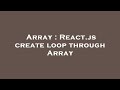 Array : React.js create loop through Array