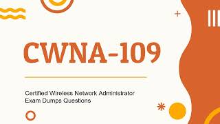 CWNA-109 Certified Wireless Network Administrator Exam Dumps Questions