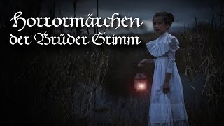 Die unheimlichsten Märchen der Brüder Grimm (Teil 1) – Horrormärchen (Hörbuch Horror)