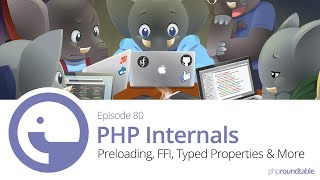 80: PHP Internals: Preloading, FFI & More