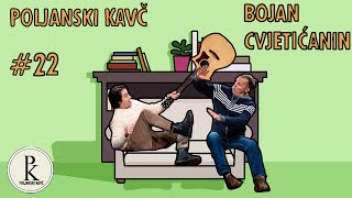 Poljanski kavč #22 - Bojan Cvjetićanin