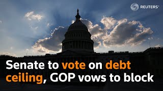 Senate to vote on debt ceiling, GOP vows to block