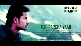 TERI PARCHAIYAAN | OFFICIAL VIDEO | PRERNA \u0026 LUCKY | PAYAL \u0026 ROMY |  ANUPAM SEN \u0026 DEVASHISH MOITRA