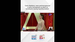 Carla Abellana, nasa early menopause na dahil sa kondisyon niyang hypothyroidism | SONA