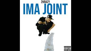 2KRAZY   IMA JOINT