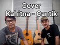 Kahitna - Cantik (Cover by Sandy x d'lonkidz)