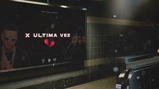 X ULTIMA VEZ (Remix) - Daddy Yankee x Bad Bunny - MATEO DJ