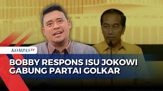 Respons Isu Jokowi akan Masuk Golkar, Bobby Nasution: Setahu Saya Enggak