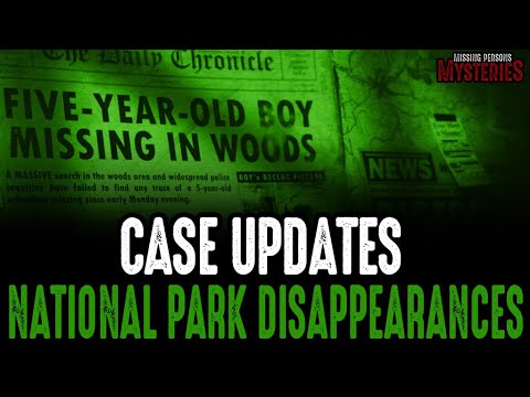 Disappearances in National Parks – Case Updates #2